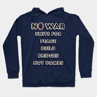 No War Unite for Peace Build Bridges Not Bombs Hoodie